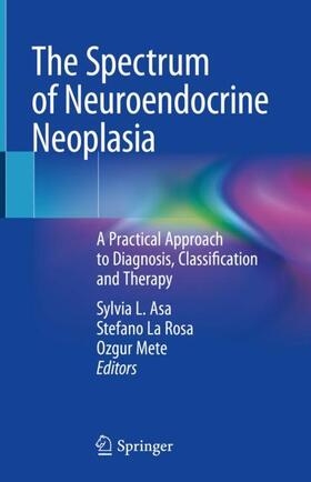 Asa / Mete / La Rosa |  The Spectrum of Neuroendocrine Neoplasia | Buch |  Sack Fachmedien