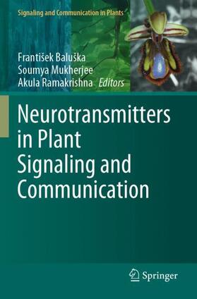 Baluška / Ramakrishna / Mukherjee |  Neurotransmitters in Plant Signaling and Communication | Buch |  Sack Fachmedien