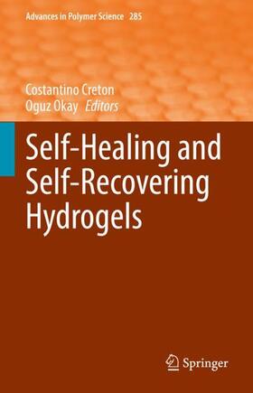 Okay / Creton |  Self-Healing and Self-Recovering Hydrogels | Buch |  Sack Fachmedien