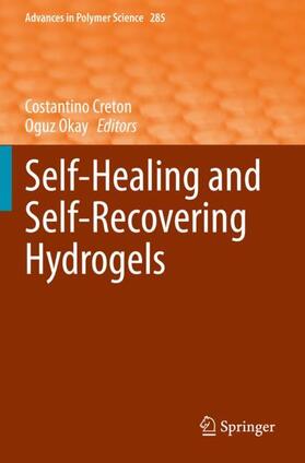 Okay / Creton |  Self-Healing and Self-Recovering Hydrogels | Buch |  Sack Fachmedien