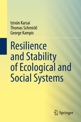 Karsai / Schmickl / Kampis |  Resilience and Stability of Ecological and Social Systems | eBook | Sack Fachmedien