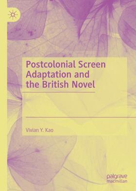 Kao |  Postcolonial Screen Adaptation and the British Novel | Buch |  Sack Fachmedien
