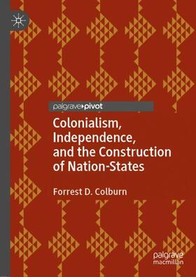 Colburn |  Colonialism, Independence, and the Construction of Nation-States | Buch |  Sack Fachmedien