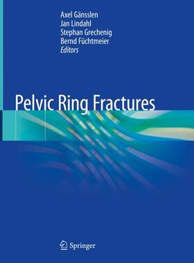 Gänsslen / Füchtmeier / Lindahl |  Pelvic Ring Fractures | Buch |  Sack Fachmedien