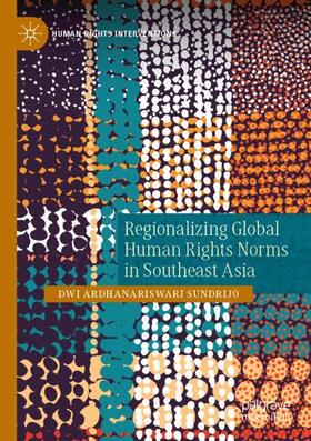 Sundrijo |  Regionalizing Global Human Rights Norms in Southeast Asia | Buch |  Sack Fachmedien