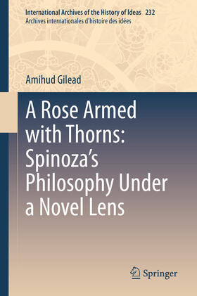 Gilead |  A Rose Armed with Thorns: Spinoza’s Philosophy Under a Novel Lens | eBook | Sack Fachmedien