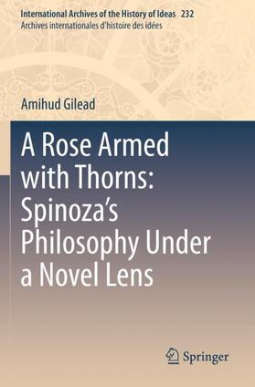 Gilead |  A Rose Armed with Thorns: Spinoza¿s Philosophy Under a Novel Lens | Buch |  Sack Fachmedien