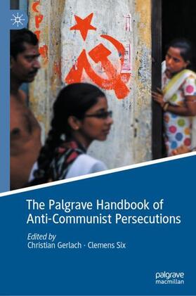 Six / Gerlach |  The Palgrave Handbook of Anti-Communist Persecutions | Buch |  Sack Fachmedien