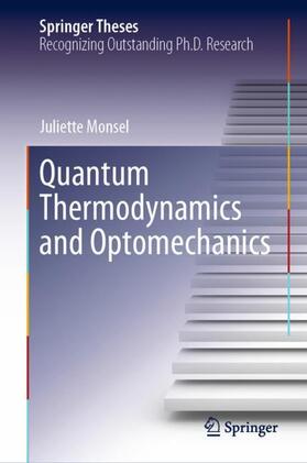 Monsel |  Quantum Thermodynamics and Optomechanics | Buch |  Sack Fachmedien