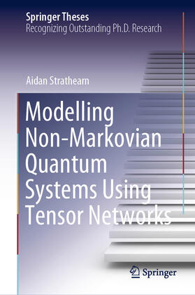 Strathearn |  Modelling Non-Markovian Quantum Systems Using Tensor Networks | eBook | Sack Fachmedien