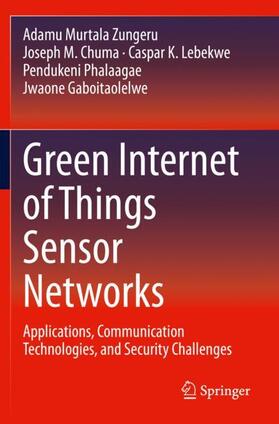 Murtala Zungeru / Chuma / Gaboitaolelwe |  Green Internet of Things Sensor Networks | Buch |  Sack Fachmedien