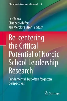 Moos / Paulsen / Nihlfors |  Re-centering the Critical Potential of Nordic School Leadership Research | Buch |  Sack Fachmedien