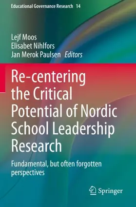 Moos / Nihlfors / Paulsen |  Re-centering the Critical Potential of Nordic School Leadership Research | Buch |  Sack Fachmedien