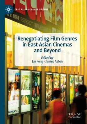 Aston / Feng |  Renegotiating Film Genres in East Asian Cinemas and Beyond | Buch |  Sack Fachmedien