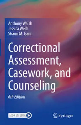 Walsh / Wells / Gann |  Correctional Assessment, Casework, and Counseling | eBook | Sack Fachmedien