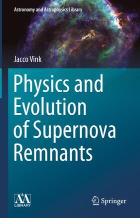 Vink |  Physics and Evolution of Supernova Remnants | Buch |  Sack Fachmedien