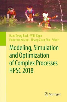 Bock / Phu / Jäger |  Modeling, Simulation and Optimization of Complex Processes  HPSC 2018 | Buch |  Sack Fachmedien