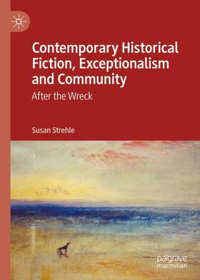 Strehle |  Contemporary Historical Fiction, Exceptionalism and Community | Buch |  Sack Fachmedien