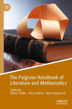Tubbs / Engelhardt / Jenkins |  The Palgrave Handbook of Literature and Mathematics | Buch |  Sack Fachmedien