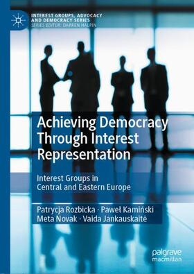 Rozbicka / Jankauskaite / Kaminski |  Achieving Democracy Through Interest Representation | Buch |  Sack Fachmedien