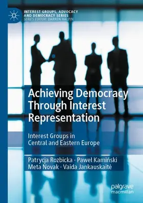 Rozbicka / Jankauskaite / Kaminski |  Achieving Democracy Through Interest Representation | Buch |  Sack Fachmedien