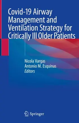 Esquinas / Vargas |  Covid-19 Airway Management and Ventilation Strategy for Critically Ill Older Patients | Buch |  Sack Fachmedien