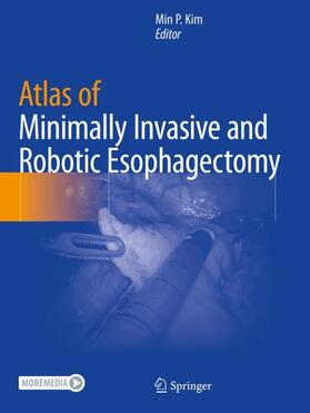 Kim |  Atlas of Minimally Invasive and Robotic Esophagectomy | Buch |  Sack Fachmedien