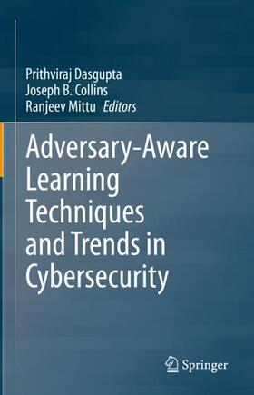 Dasgupta / Mittu / Collins |  Adversary-Aware Learning Techniques and Trends in Cybersecurity | Buch |  Sack Fachmedien