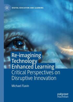 Flavin |  Re-imagining Technology Enhanced Learning | Buch |  Sack Fachmedien