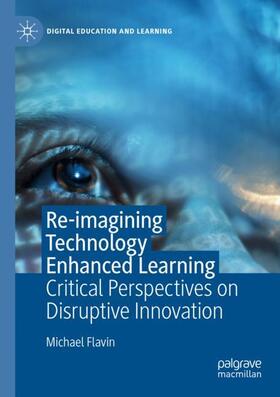 Flavin |  Re-imagining Technology Enhanced Learning | Buch |  Sack Fachmedien