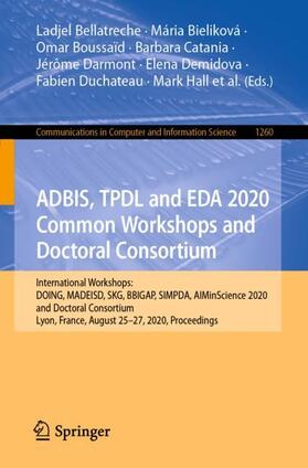 Bellatreche / Novikov / Bieliková |  ADBIS, TPDL and EDA 2020 Common Workshops and Doctoral Consortium | Buch |  Sack Fachmedien