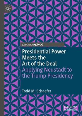 Schaefer |  Presidential Power Meets the Art of the Deal | Buch |  Sack Fachmedien