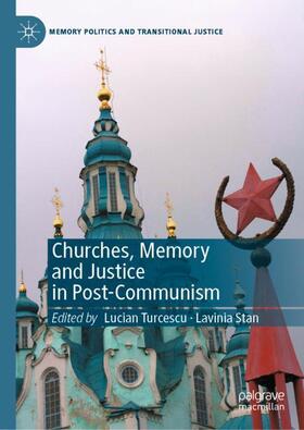 Stan / Turcescu |  Churches, Memory and Justice in Post-Communism | Buch |  Sack Fachmedien