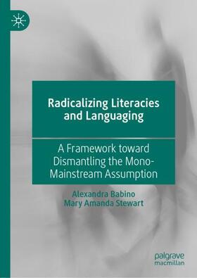 Stewart / Babino |  Radicalizing  Literacies and Languaging | Buch |  Sack Fachmedien