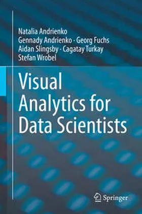 Andrienko / Fuchs / Slingsby |  Visual Analytics for Data Scientists | eBook | Sack Fachmedien