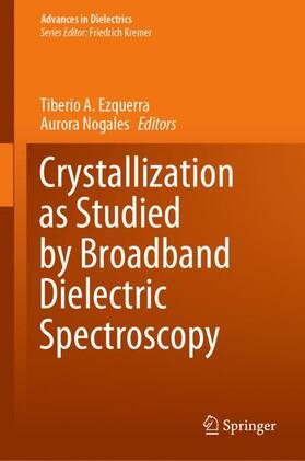 Nogales / Ezquerra |  Crystallization as Studied by Broadband Dielectric Spectroscopy | Buch |  Sack Fachmedien