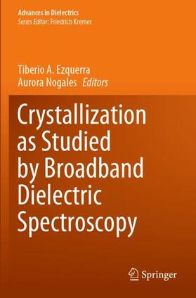 Nogales / Ezquerra |  Crystallization as Studied by Broadband Dielectric Spectroscopy | Buch |  Sack Fachmedien