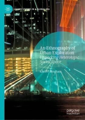 Bingham |  An Ethnography of Urban Exploration | Buch |  Sack Fachmedien