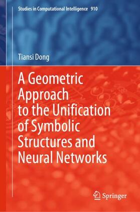 Dong |  A Geometric Approach to the Unification of Symbolic Structures and Neural Networks | Buch |  Sack Fachmedien
