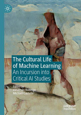 Roberge / Castelle |  The Cultural Life of Machine Learning | eBook | Sack Fachmedien