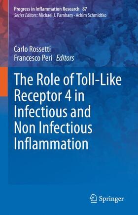 Peri / Rossetti |  The Role of Toll-Like Receptor 4 in Infectious and Non Infectious Inflammation | Buch |  Sack Fachmedien