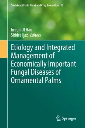 Ijaz / Ul Haq |  Etiology and Integrated Management of Economically Important Fungal Diseases of Ornamental Palms | Buch |  Sack Fachmedien