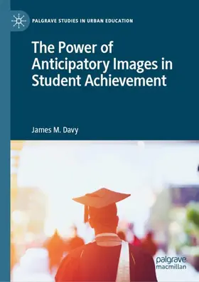 Davy |  The Power of Anticipatory Images in Student Achievement | Buch |  Sack Fachmedien