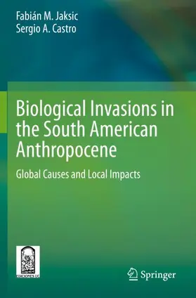 Castro / Jaksic |  Biological Invasions in the South American Anthropocene | Buch |  Sack Fachmedien