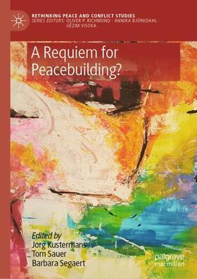 Kustermans / Segaert / Sauer |  A Requiem for Peacebuilding? | Buch |  Sack Fachmedien