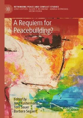 Kustermans / Sauer / Segaert |  A Requiem for Peacebuilding? | Buch |  Sack Fachmedien