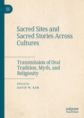 Kim |  Sacred Sites and Sacred Stories Across Cultures | Buch |  Sack Fachmedien