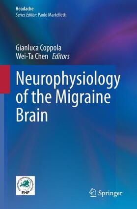 Chen / Coppola |  Neurophysiology of the Migraine Brain | Buch |  Sack Fachmedien