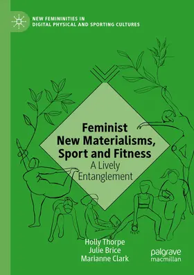 Thorpe / Clark / Brice |  Feminist New Materialisms, Sport and Fitness | Buch |  Sack Fachmedien