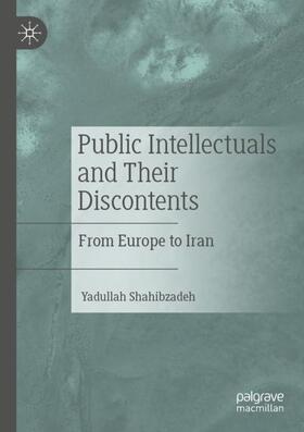 Shahibzadeh |  Public Intellectuals and Their Discontents | Buch |  Sack Fachmedien